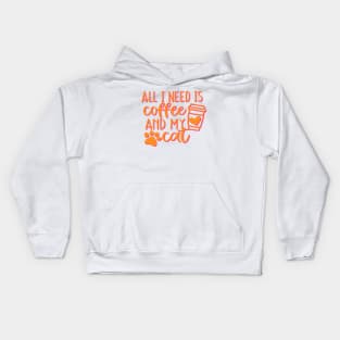 All I need is coffee  and my cat Kids Hoodie